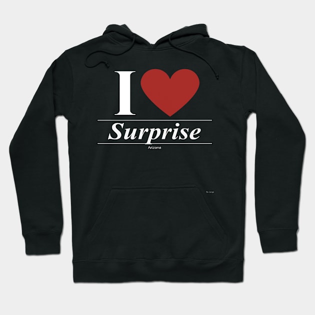 I Love  Surprise - Gift for Arizonan From Arizona AZ Hoodie by giftideas